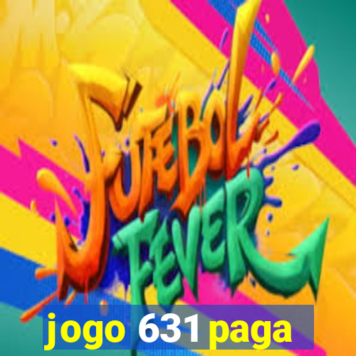 jogo 631 paga